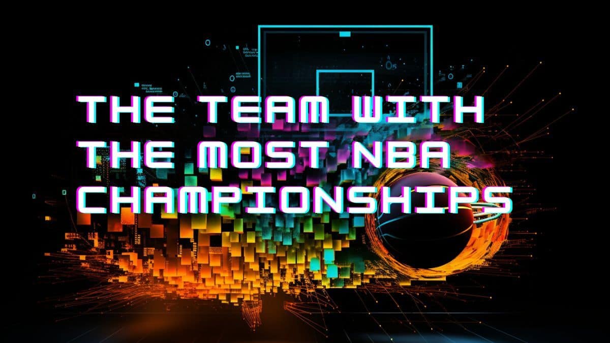 The Team With The Most Nba Championships In History Hoopsong