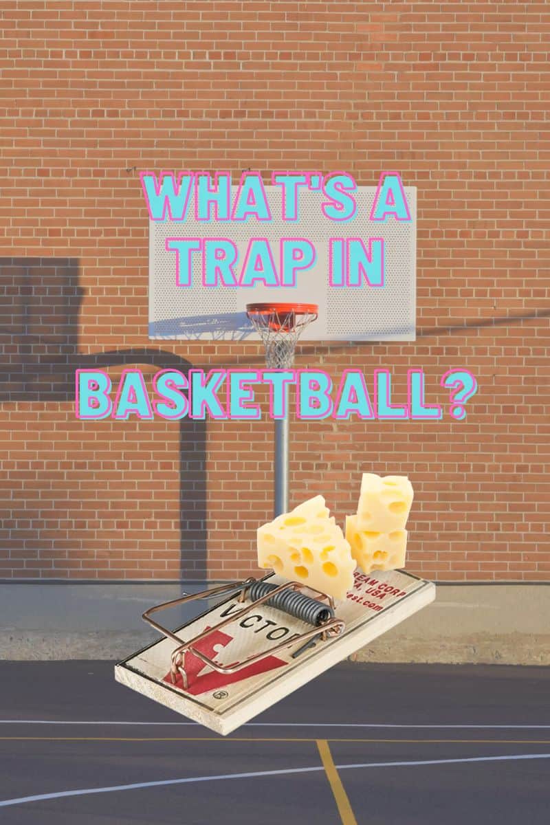 what-is-a-trap-in-basketball-hoopsong