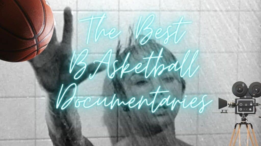 The Best Basketball Documentaries - Feature Image