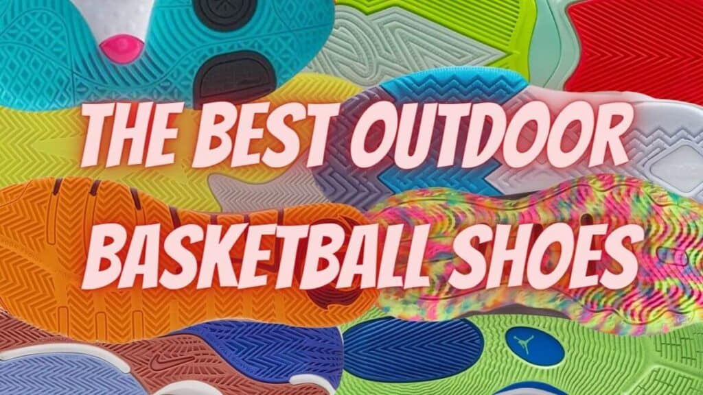 best outdoor basketball shoes in 2023 - feature image