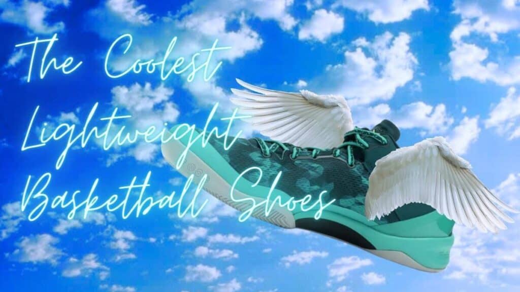 The Coolest Lightweight Basketball Shoes HoopSong