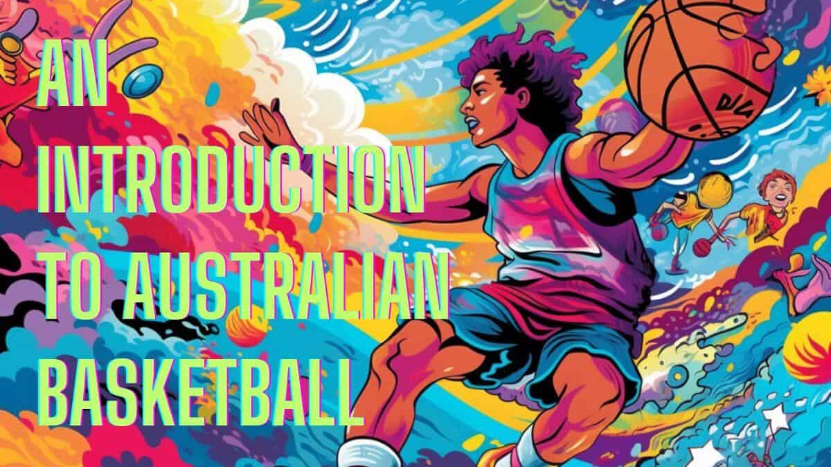 An introduction to Australian basketball