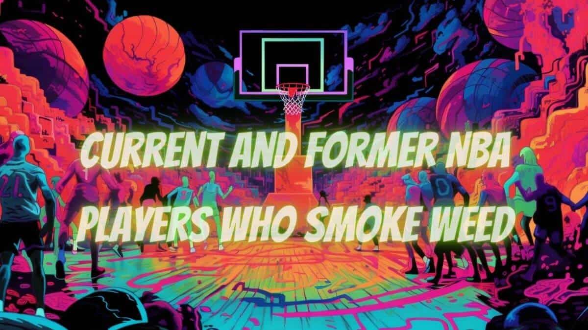 current and former NBA players who smoke weed