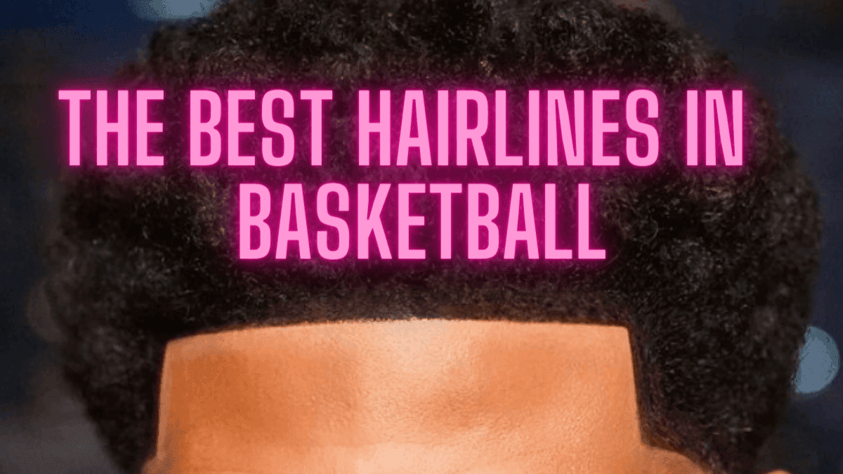 The best hairlines in basketball