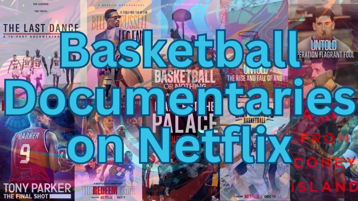 All of the best basketball documentaries on Netflix going into fall 2023.
