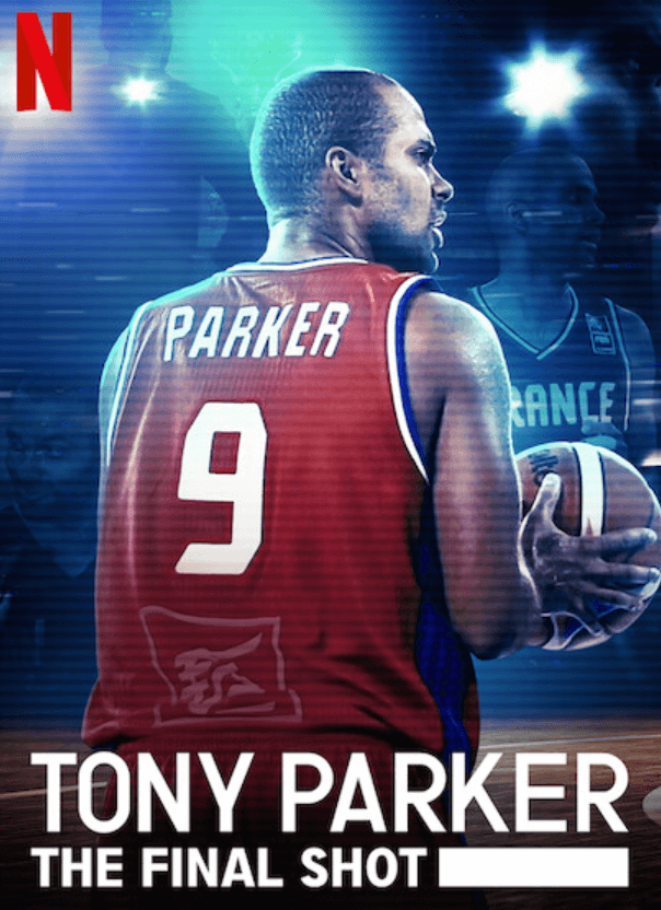 Tony Parker: Final Shot - basketball documentary on Netflix